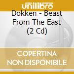 Dokken - Beast From The East (2 Cd) cd musicale di Dokken