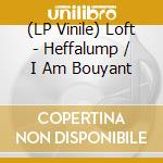 (LP Vinile) Loft - Heffalump / I Am Bouyant vinile