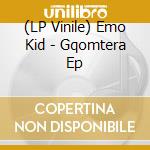 (LP Vinile) Emo Kid - Gqomtera Ep vinile