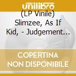 (LP Vinile) Slimzee, As If Kid, - Judgement Day Ep vinile