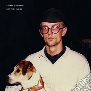 (LP Vinile) Kanker Kommando - Low Tech 1982-88 lp vinile di Kanker Kommando