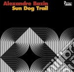 (LP Vinile) Alexandre Bazin - Sun Dog Trail vinile