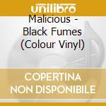 Malicious - Black Fumes (Colour Vinyl) cd