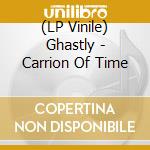 (LP Vinile) Ghastly - Carrion Of Time vinile