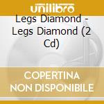 Legs Diamond - Legs Diamond (2 Cd) cd musicale di Legs Diamond
