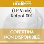 (LP Vinile) Rotpot 001 vinile
