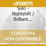 Sulo - Nightshift / Brilliant Outsiders cd