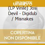 (LP Vinile) Josi Devil - Digidub / Misnakes vinile