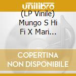 (LP Vinile) Mungo S Hi Fi X Mari - Soul Radio lp vinile