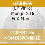 (LP Vinile) Mungo S Hi Fi X Mari - Soul Radio vinile