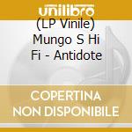 (LP Vinile) Mungo S Hi Fi - Antidote lp vinile