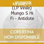 (LP Vinile) Mungo S Hi Fi - Antidote vinile