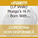 (LP Vinile) Mungo's Hi Fi - Born With It Back In The Dayz vinile