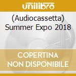 (Audiocassetta) Summer Expo 2018 cd