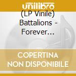 (LP Vinile) Battalions - Forever Marching Backwards lp vinile di Battalions