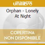 Orphan - Lonely At Night cd