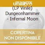 (LP Vinile) Dungeonhammer - Infernal Moon