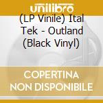 (LP Vinile) Ital Tek - Outland (Black Vinyl) lp vinile