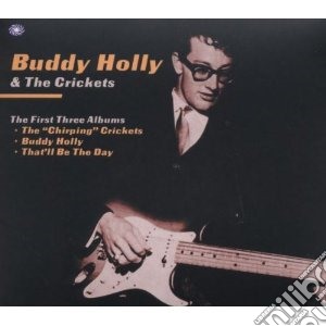 Buddy Holly & The Crickets - First Three Albums cd musicale di HOLLY BUDDY & THE CRICKETS