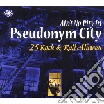 Aint No Pity In Pseudonym City / Various (2 Cd) cd