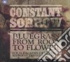 Constant Sorrow - Bluegrass From Root To (3 Cd) cd