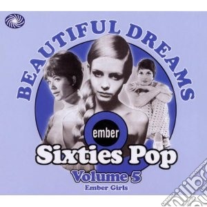 Beautiful Dreams: Embersixties Pop Vol.5 / Various cd musicale di Artisti Vari