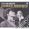 James Brown - I'll Go Crazy - Every Track Released By (2 Cd) cd