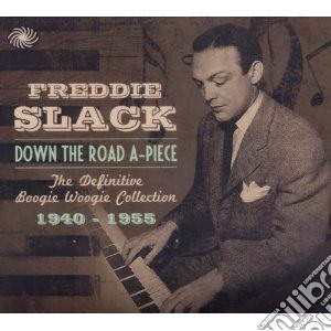'down the road a-piece : the definitive cd musicale di Freddie Slack