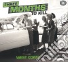 Three Months To Kill - West Coast Rock A (2 Cd) cd