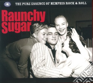 Raunchy Sugar The Pure Essence Of Memphis (3 Cd) cd musicale di Artisti Vari