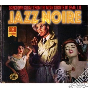 Jazz Noire - Darktown Sleaze From The Me  / Various (2 Cd) cd musicale di Artisti Vari