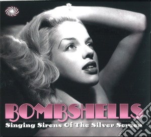 Bombshells : Singing Sirens Of The Silve / Various (2 Cd) cd musicale di Artisti Vari