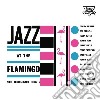 Jazz At The Flamingo / Various cd