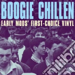 Boogie Chillen - Early Mods' First Choice (3 Cd) cd