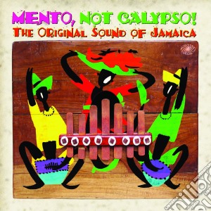 Mento, Not Calypso!: The Original Sound Of Jamaica / Various (2 Cd) cd musicale di Artisti Vari
