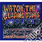 Watch The Closing Doors (2 Cd)