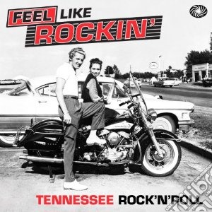 (LP Vinile) Feel Like Rockin': Tennessee Rock'n'roll (2 Lp) lp vinile di Artisti Vari