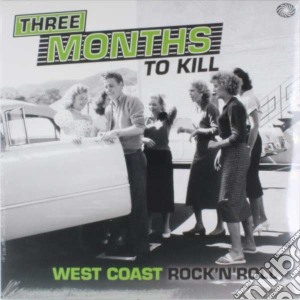 (LP Vinile) Three Months To Kill (2 Lp) lp vinile
