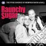 (LP Vinile) Raunchy Sugar vinile