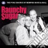 (LP Vinile) Raunchy Sugar cd