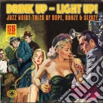 (LP VINILE) Drink up - light up! cd
