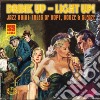 (LP VINILE) Drink up - light up! cd
