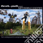 (LP Vinile) Orb (The) & Youth Present Impossible Oddities (2 Lp)