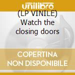 (LP VINILE) Watch the closing doors cd