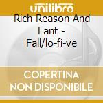 Rich Reason And Fant - Fall/lo-fi-ve cd