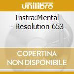 Instra:Mental - Resolution 653 cd