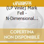 (LP Vinile) Mark Fell - N-Dimensional Analysis
