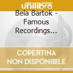 Bela Bartok - Famous Recordings (Remaster) cd