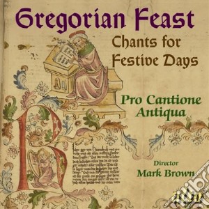 Pro Cantione Antiqua - Gregorian Feast: Chants For Festive Days cd musicale di Gregoriano
