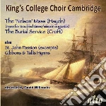 King's College Choir Cambridge - Haydn: Nelson Mass / Croft: Burial Service. Also Tallis. Hymns Etc cd
